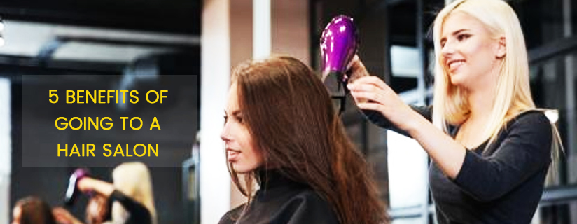 5 benefits of going to a Hair Salon
